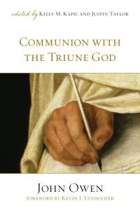 communion-with-the-triune-god-foreword-by-kevin-j-vanhoozer